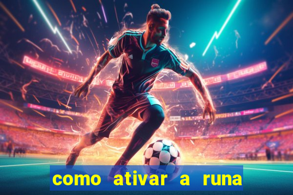 como ativar a runa do dinheiro